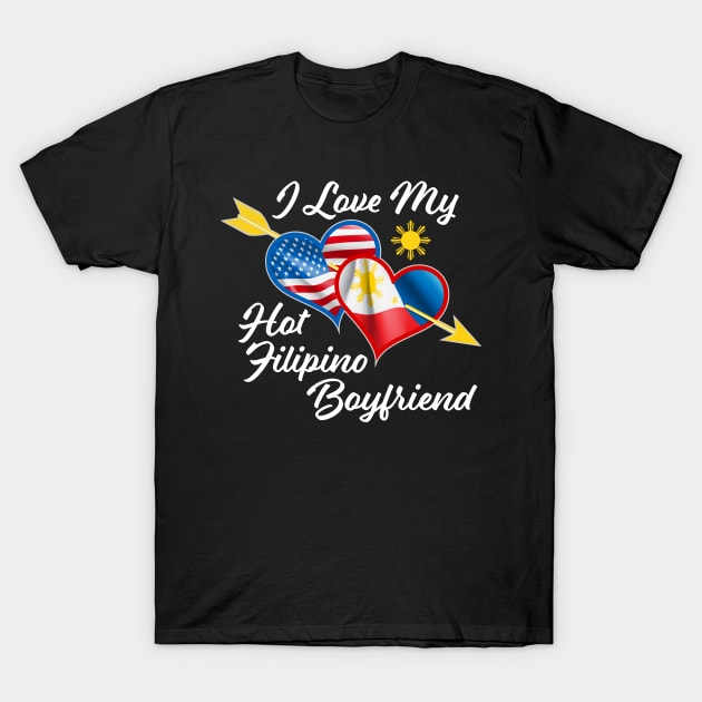 Pinoy Pride - I Just Love My Hot Filipino boyfriend T-Shirt T-Shirt by Vector Deluxe